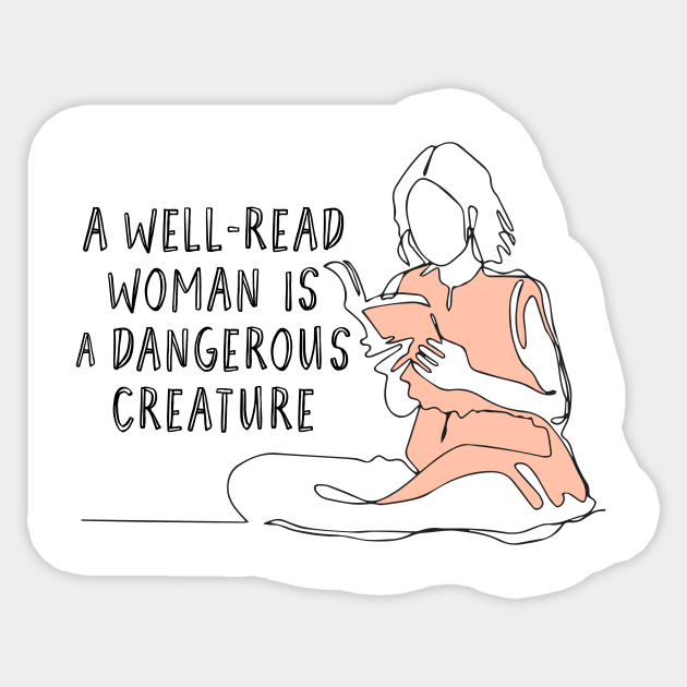 A well-read woman is a dangerous creature Sticker by SouthPrints